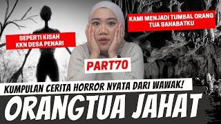 "SEPERTI KKN DESA PENARI & ORANGTUA SAHABATKU JAHAT" - KISAH HORROR WAWAK PART 50