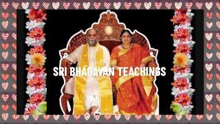 SRI BHAGAVAN TEACHINGS FOR THE DAY.
