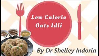 OAT IDLI RECIPE | HEALTHY BREAKFAST OPTION BY DR. SHELLEY