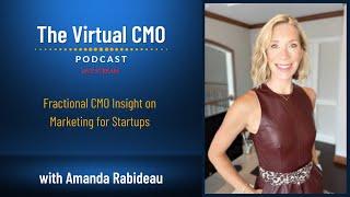 Fractional CMO Insight on Marketing for Startups with Amanda Rabideau