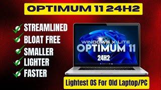 How to Clean Install Optimum 11 24H2 on Incompatible Laptops | Lightweight & Fast OS for Old Laptops