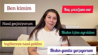 BEN KİMİM️SORULARINIZI CEVAPLADIM️İNGİLTEREDEKİ HAYATIM️NEDEN VİDEOLARDA BEYİM YOK ARTIK️#vlog