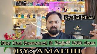 Dior oud rosewood perfume & Xerjoff 1888 perfume best clone review from the house of Amafhh Perfumes