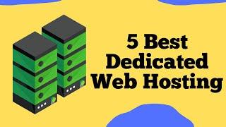 5 Best Dedicated Hosting