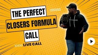 The Perfect Closers Formula Call [LIVE CALL]