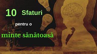 10 Sfaturi pentru o MINTE sănătoasă