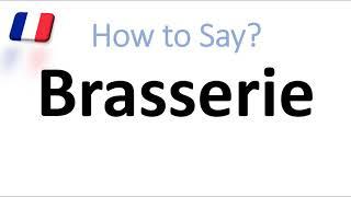 What is a Brasserie? How to Pronounce it? French Meaning & Pronunciation (Parisian Brasserie)