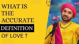What is the accurate definition of love ? | Shree Hita Ambrish Ji |