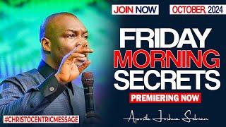 FRIDAY SECRETS, 11TH OCTOBER 2024 - Apostle Joshua Selman Commanding Your Morning