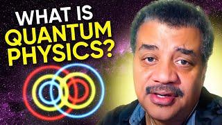 Quantum Physics 101 with Neil deGrasse Tyson