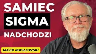 #51 „SAMIEC SIGMA zamiast ALFA. Oto typ męskości” – gość: Jacek Masłowski