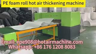 PE foam roll hot air thickening machine |  thick foam mattress | thick high density foam