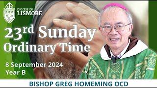 Catholic Mass Today 23rd Sunday Ordinary Time 8 Sept 2024 Bishop Greg Homeming Lismore Australia