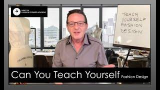 Can You Teach Yourself Fashion Design ~ How To Be a Self Taught Fashion Designer ~ Learn Online