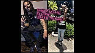 Humble Savage X Es Leww - Make It Through