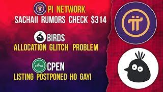 PI NETWORK Facts Rumors $314 | BIRDS Allocation Glitch | CPEN Listing Delay #pinetwork #birds #cpen