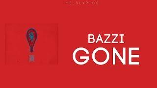 Bazzi - Gone [Lyric Video]