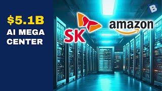 Amazon & SK Group's $5.1B AI Data Center in South Korea | Game-Changer!