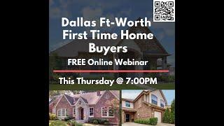 First Time Home Buyer's Webinar! Dallas Ft-Worth Online Thursdays at 7pm