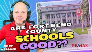 ARE FORT BEND COUNTY SCHOOLS GOOD?? [Katy ISD, Fort Bend ISD, & Lamar CISD]