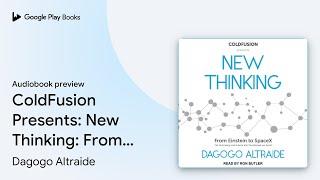 ColdFusion Presents: New Thinking: From… by Dagogo Altraide · Audiobook preview