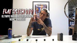 FLAT SYSTEM 010 : Olympic BMX, FA Battleground and NEW IGI PRODUCT !!