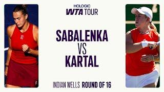 Aryna Sabalenka vs. Sonay Kartal | 2025 Indian Wells Round of 16 | WTA Match Highlights