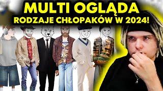 MULTI ogląda RODZAJE CHŁOPAKÓW W 2024!