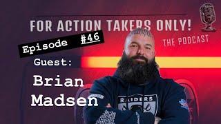 Episode #46 Guest: Brian Madsen