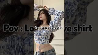 Pov: Long sleeve shirt  #shortvideo #aestheticallure #aesthetic #shirts