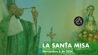 Padre Chucho - La Santa Misa (Miércoles 6 de Noviembre)