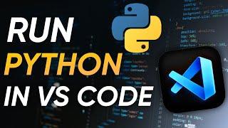 How to Run Python in Visual Studio Code | How to Run Python in VS Code Terminal