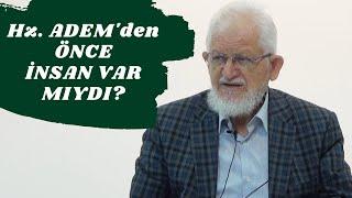 Hz. ADEM'DEN ÖNCE İNSAN VAR MIYDI? | Prof. Dr. ADEM TATLI