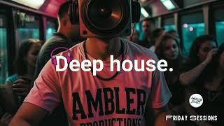 Friday Sessions Deep House Mix