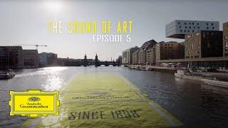 The Sound of Art: Deutsche Grammophon Stories – Episode 5: Shaping the Future