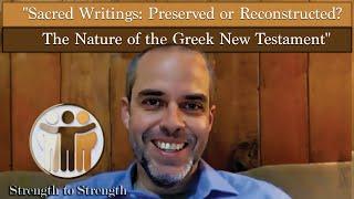 "Sacred Writings: Preserved or Reconstructed? The Nature of the Greek New Testament" by Adam Boyd