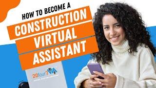 How to Become a Construction Virtual Assistant | 20four7VA