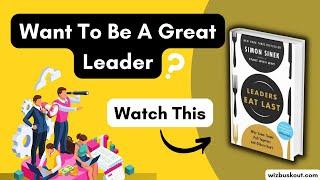 Leaders Eat Last Summary (Animated) | Become A True Leader | Simon Sinek