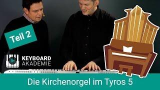 Die Kirchenorgel im Tyros 5 von Yamaha | Teil 2