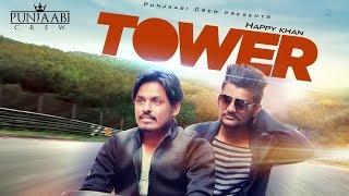 FULL AUDIO SONG (TOWER) || HAPPY KHAN || FT. MUSICAL AFFAIR || 2018 LATEST SONG || PUNJAABI CREW