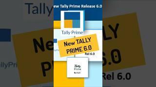  Tally Prime 6.0 – New Features Unlocked!  | Must-Watch Update 