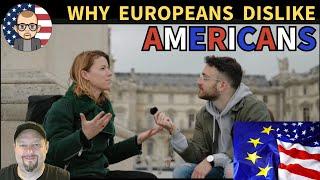 AMAA - Why Europeans Don't Like Americans - Reaction from Average Middle Aged American - What???