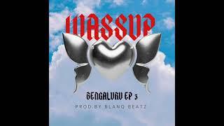 JUST AUGGIE - WASSUP BENGALURU? EP 3 (PROD BY BLANQ BEATZ) OFFICIAL AUDIO #banglore #hiphop #rap