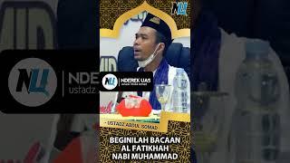 Beginilah Bacaan Al Fatikhah Nabi Muhamad | Ustadz Abdul Somad