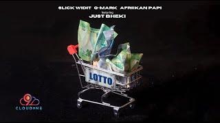Slick Widit, Q-Mark & Afriikan Papi - Lotto (feat. Just Bheki)[Official Lyric Video]
