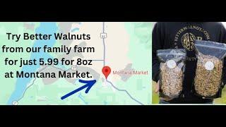 Better Walnuts for Sale at Montana Market in Eureka Montana