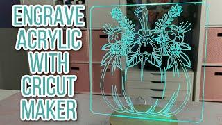 How to Engrave Acrylic Using the Cricut Maker and the Cricut Engraving Tip