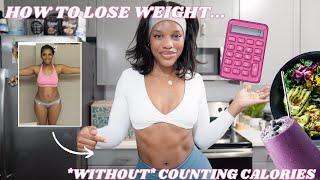 HOW TO LOSE WEIGHT without COUNTING CALORIES