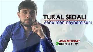 Tural Sedalı sene men neylemişem