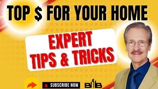 GET Top Dollar for Your Home with Expert Secrets!